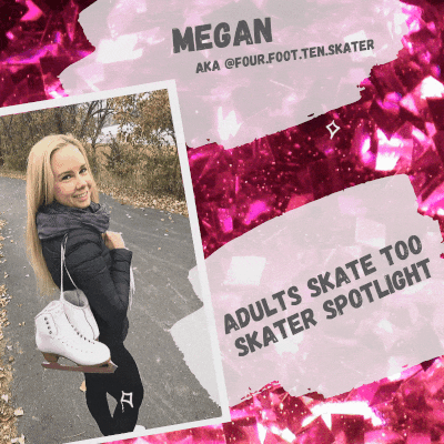 Skater Spotlight - Meet Megan - Adults Skate Too LLC