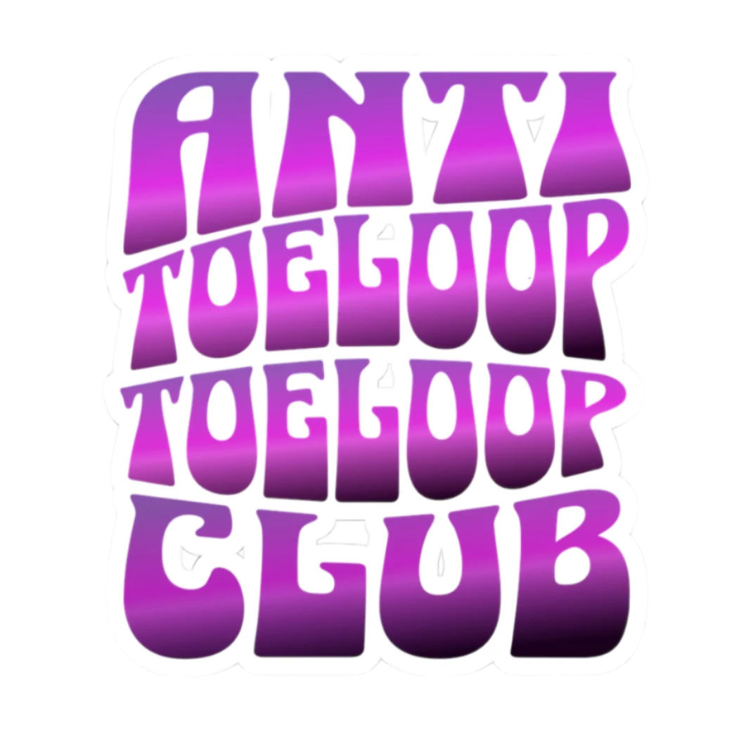 Anti ToeLoop Club Vinyl Stickers - Adults Skate Too LLC