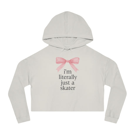 I'm Literally Just A Skater Cropped Hoodie