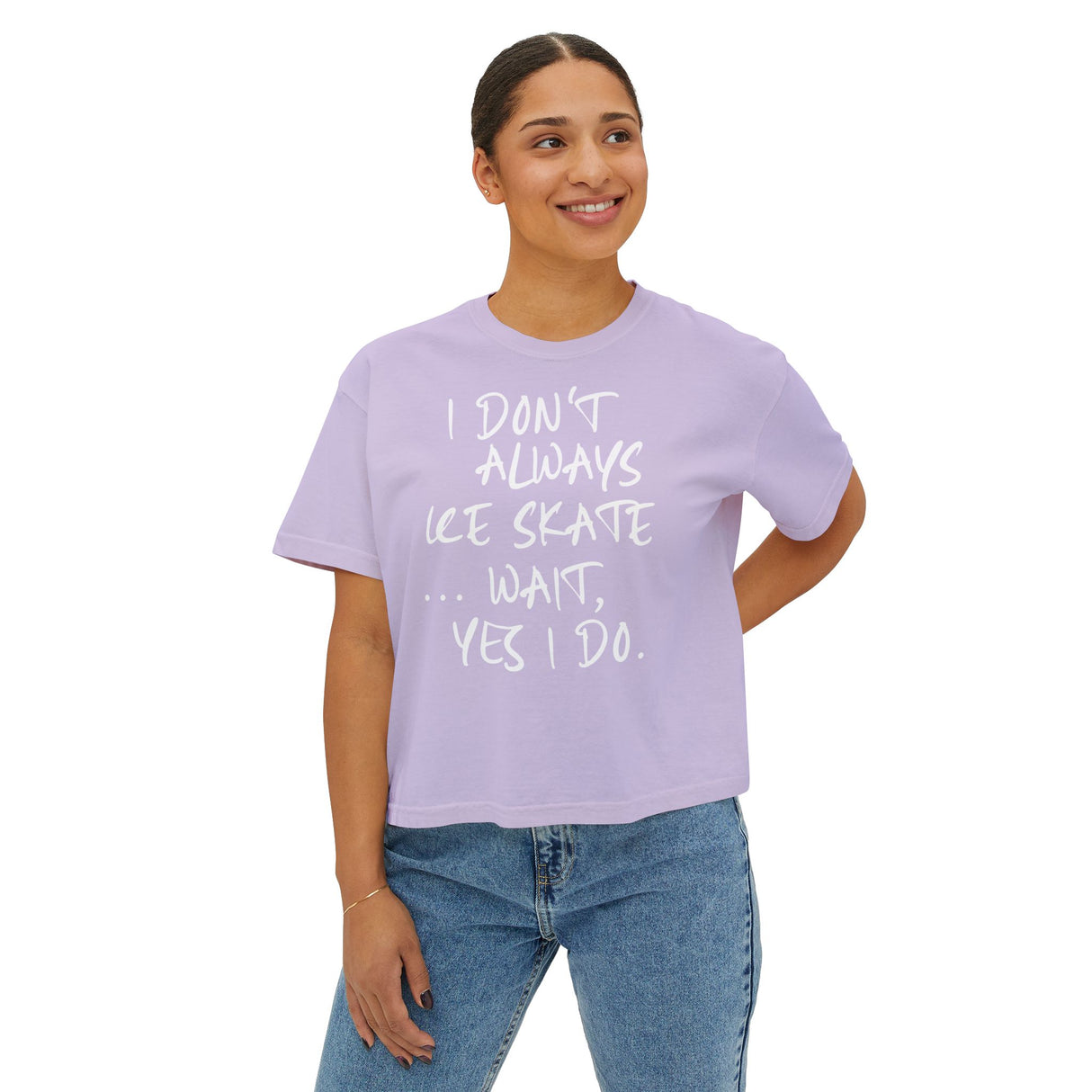 “I Don’t Always Skate…Wait, Yes I Do” Boxy Tee