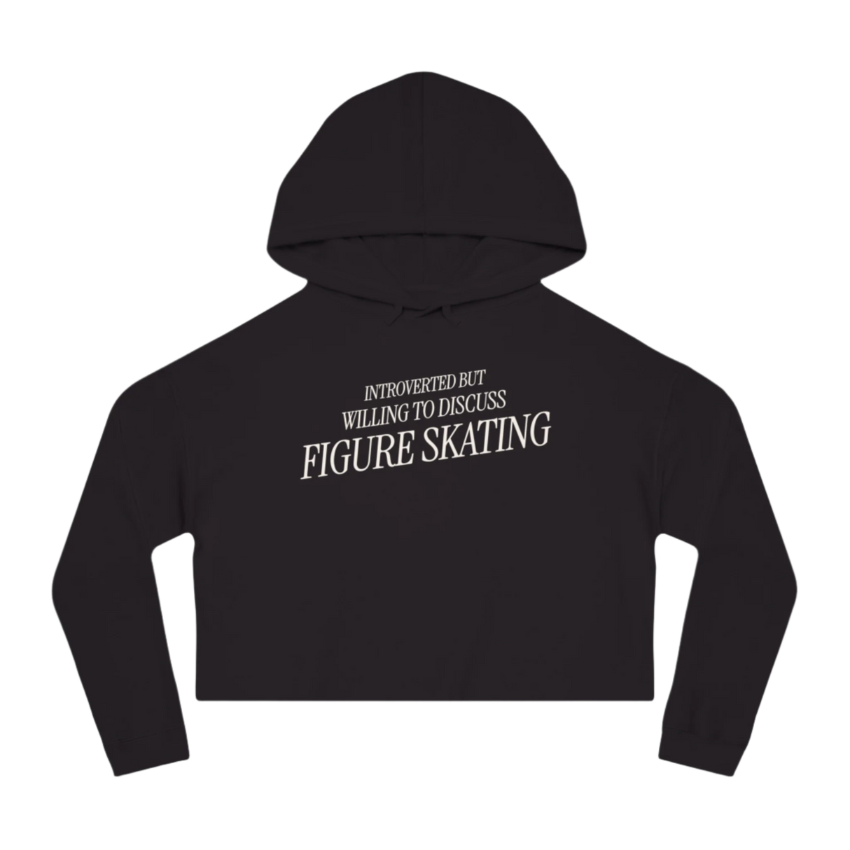 Introverted But Willing to Discuss Figure Skating Cropped Hoodie - Adults Skate Too LLC