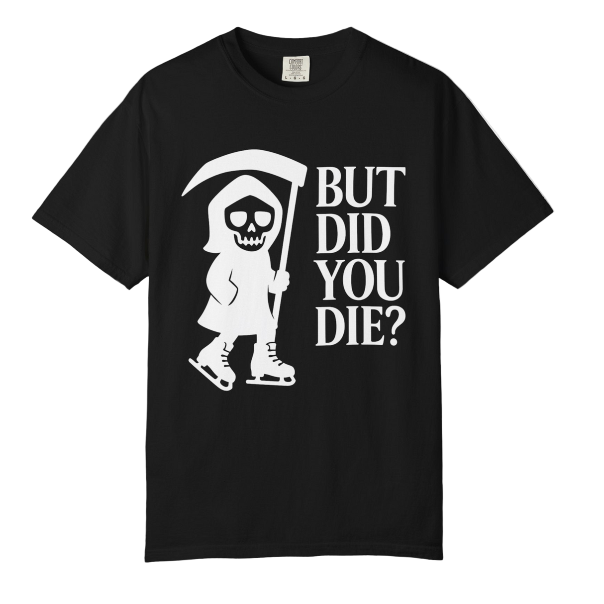 But Did You Die Grim Reaper T-Shirt - Adults Skate Too LLC