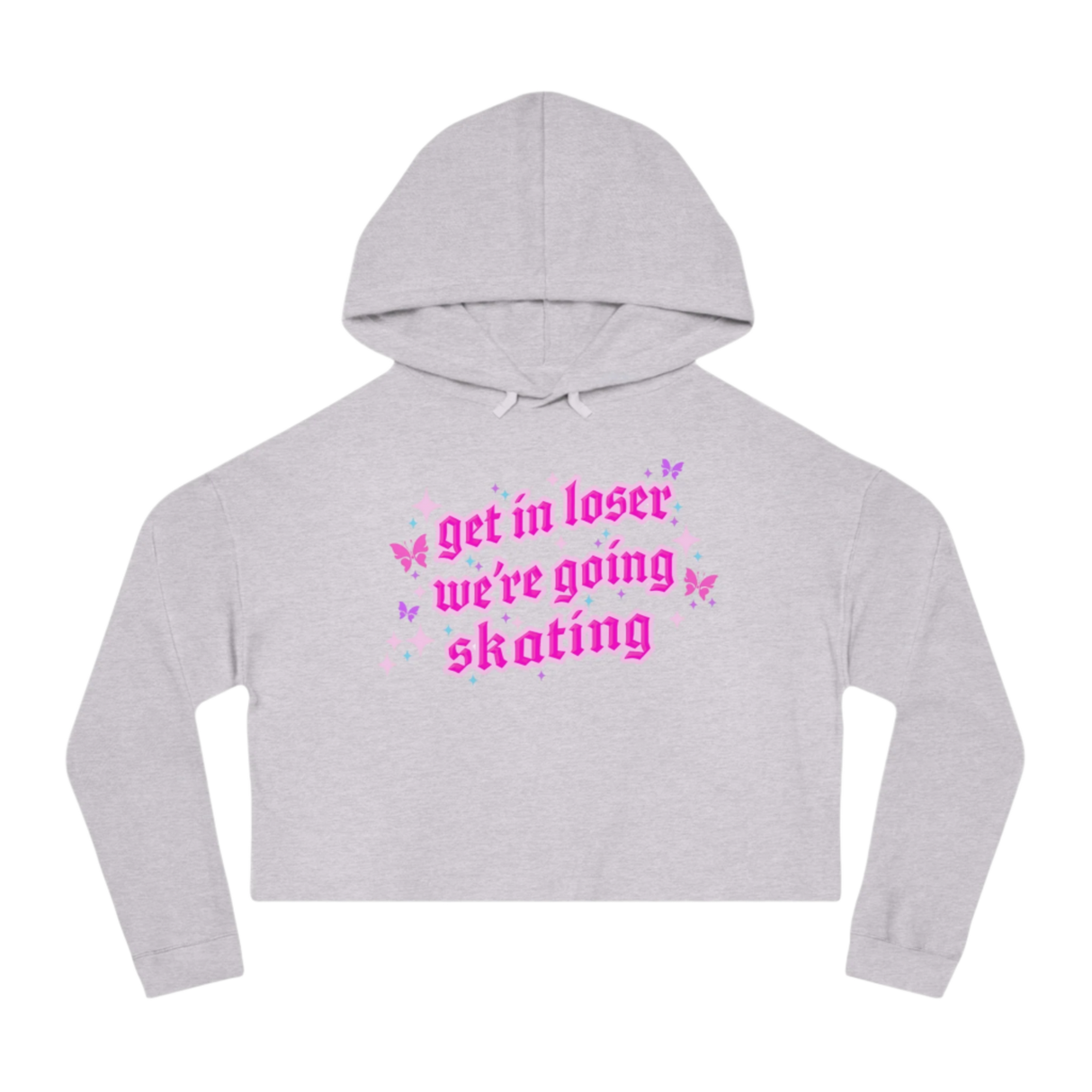 Get In Loser We're Going Skating Cropped Hoodie - Adults Skate Too LLC