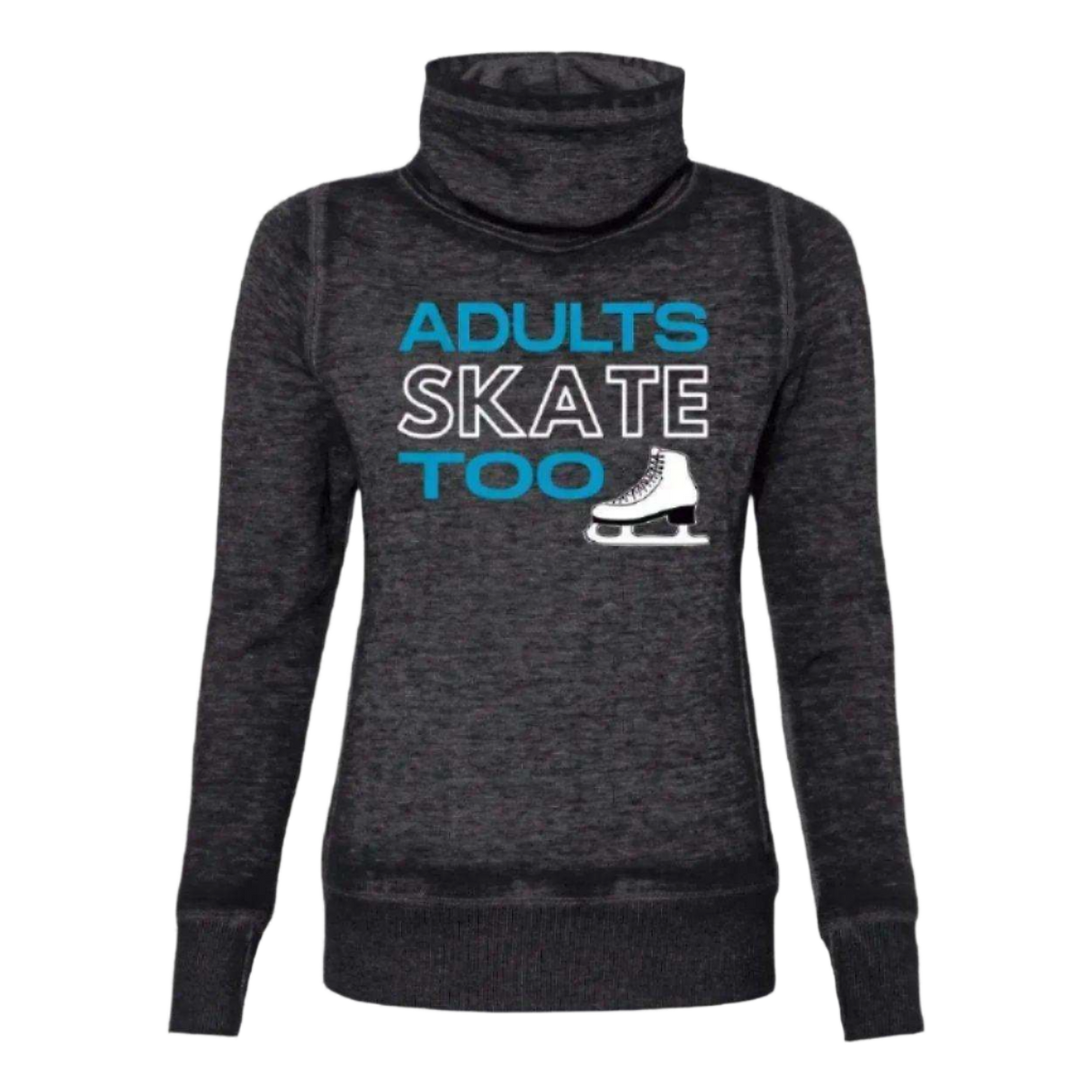 Adults Skate Too Cowl Neck Sweatshirt