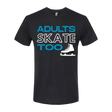 Adults Skate Too T-Shirt