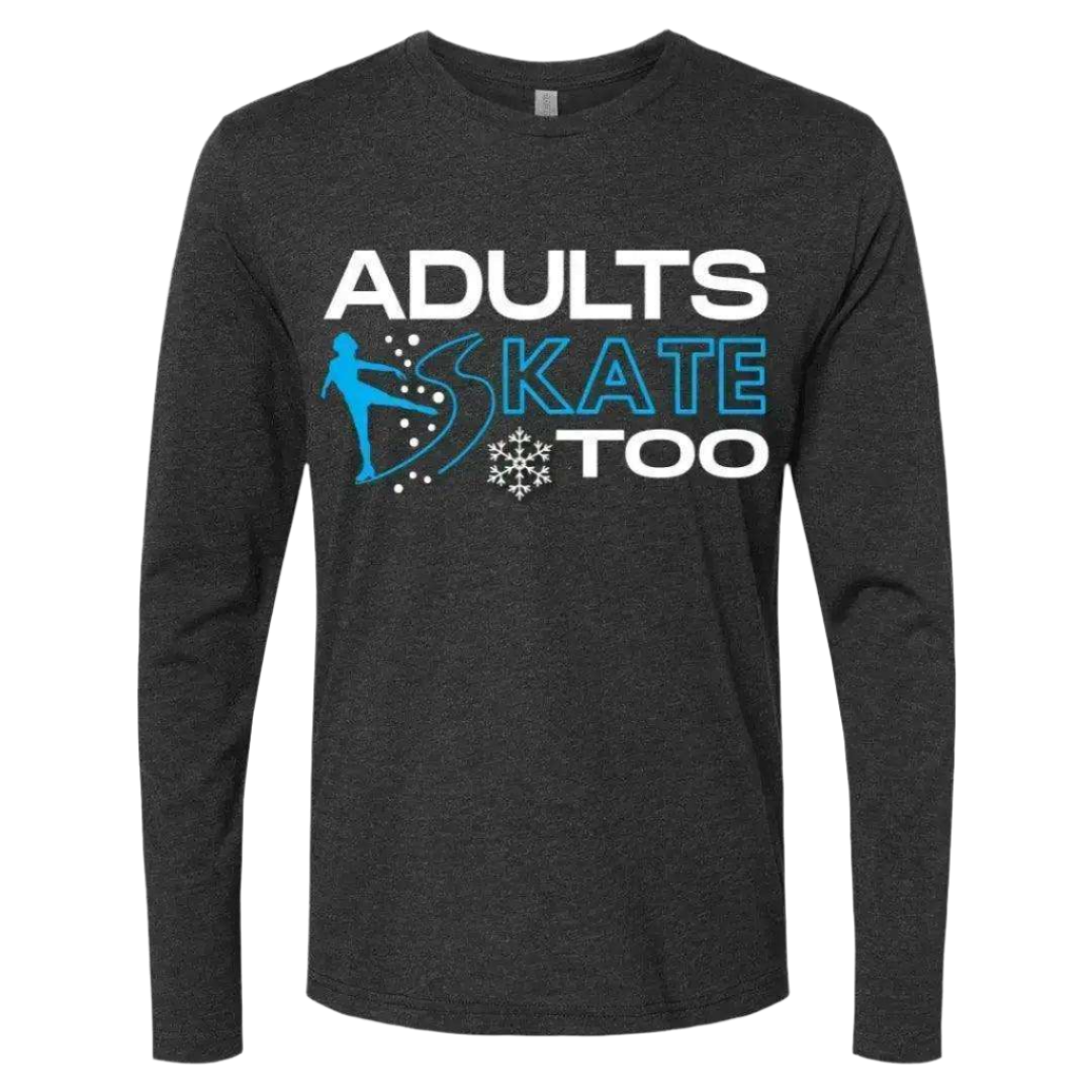 Adults Skate Too Winter Long Sleeve