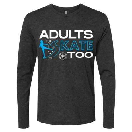 Adults Skate Too Winter Long Sleeve
