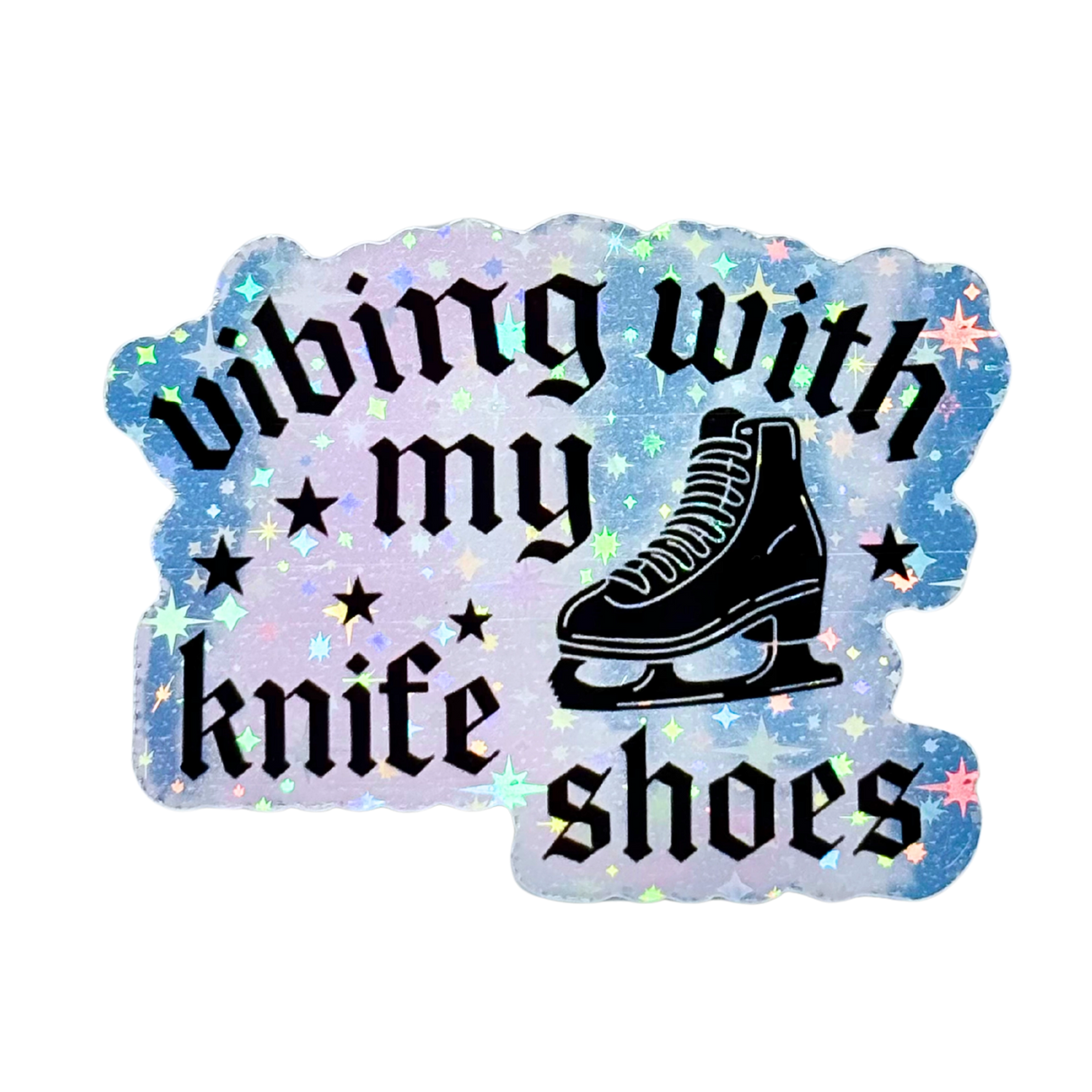 Vibing With My Knifeshoes Holographic Stickers