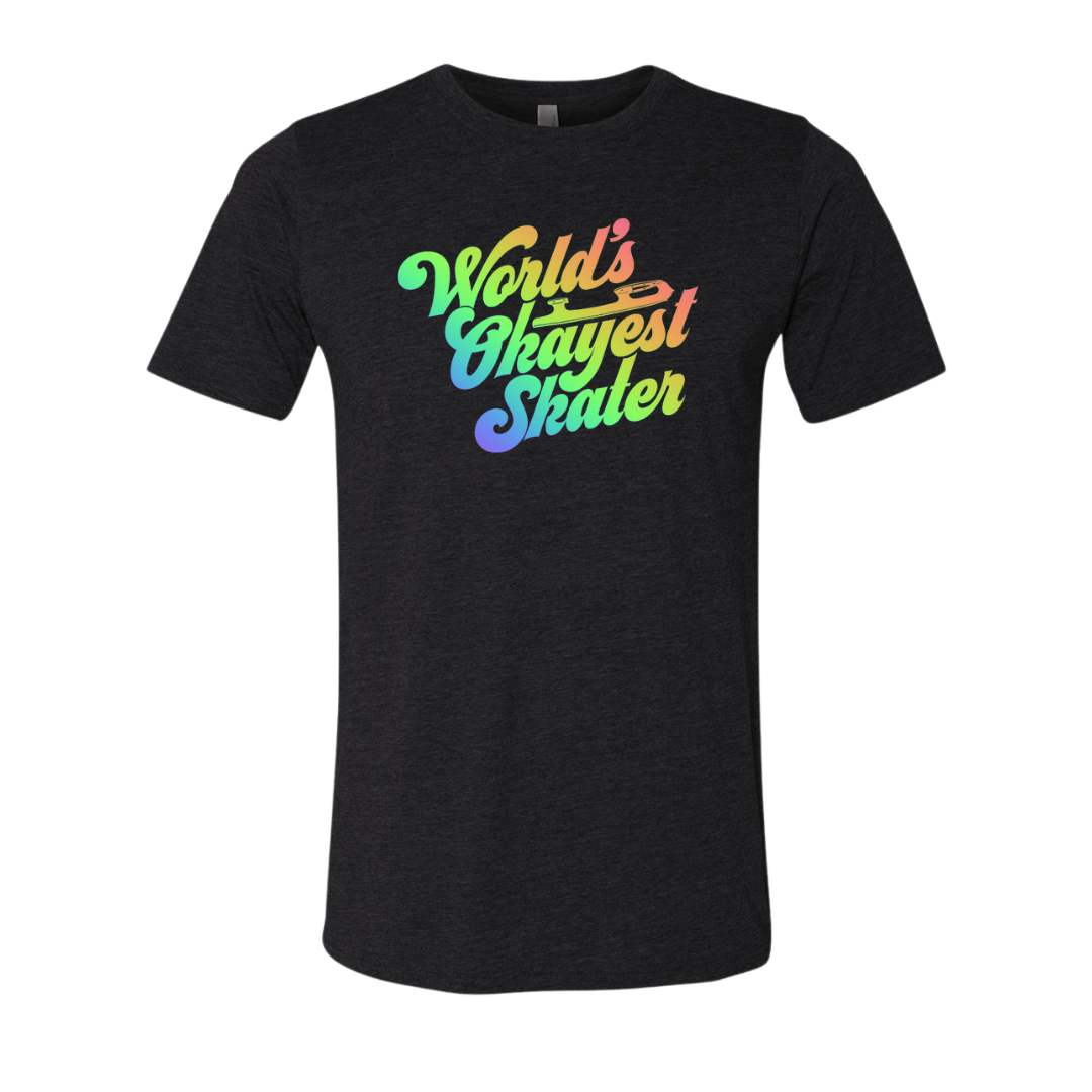 World's Okayest Skater T-Shirt - Adults Skate Too LLC
