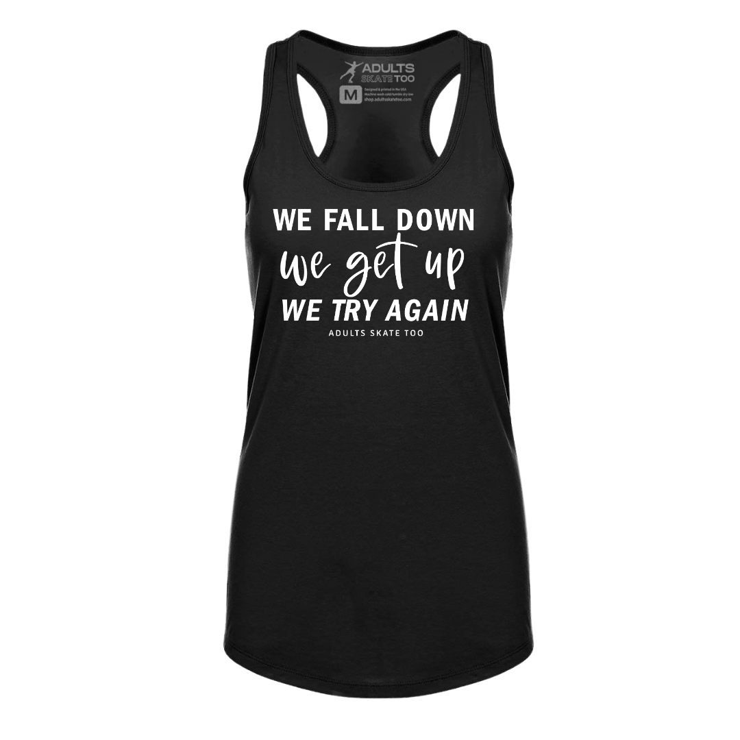 We Fall Down, We Get Up, We Try Again Racerback Tank