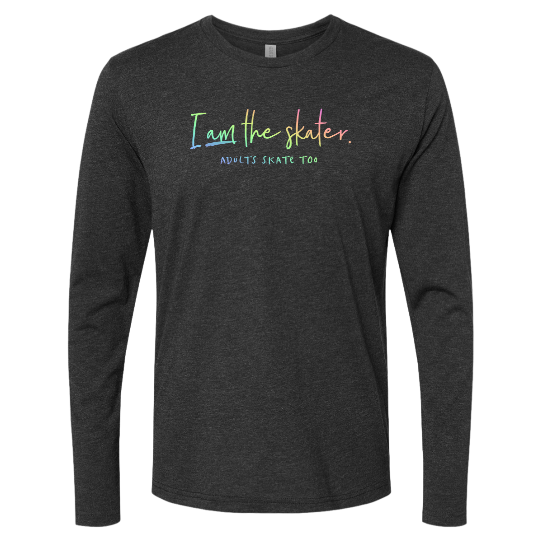 I Am The Skater Long Sleeve - Adults Skate Too LLC