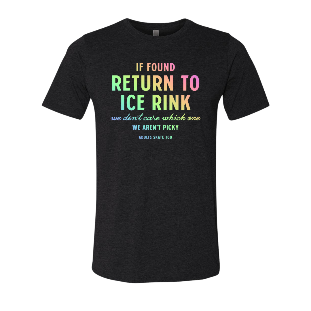 If Found Return to Ice Rink T-Shirt - Adults Skate Too LLC
