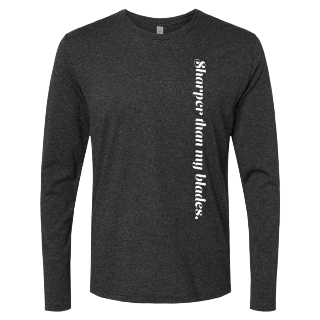 Sharper Than My Blades Long Sleeve
