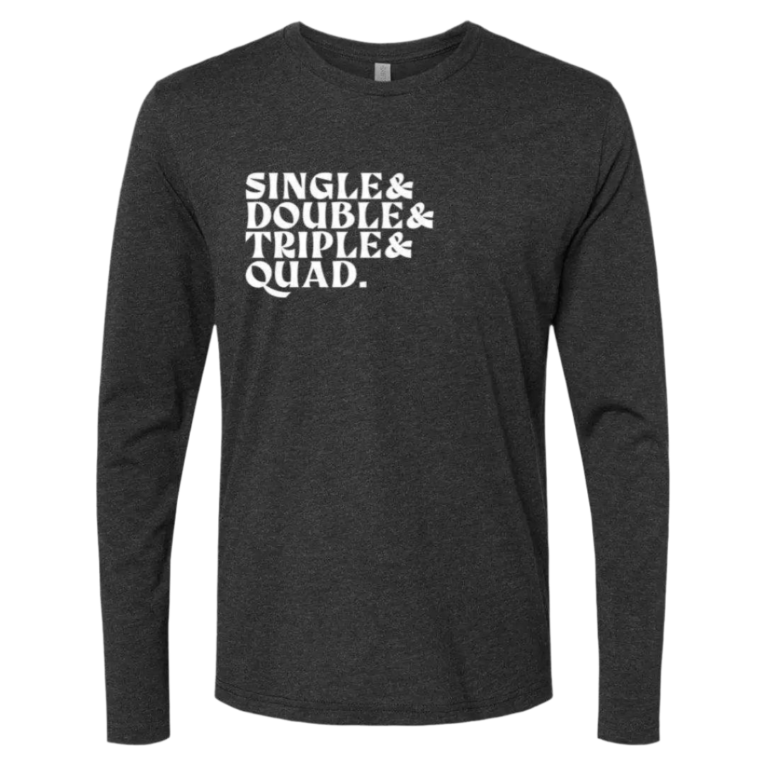 Single Double Triple Quad Long Sleeve