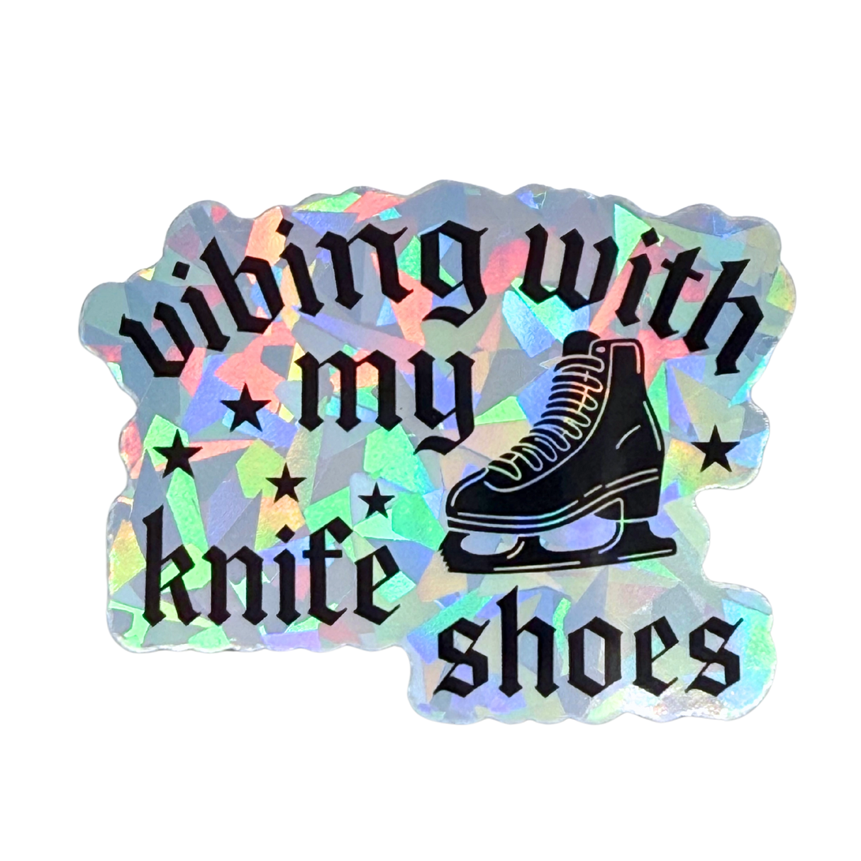 Vibing With My Knifeshoes Holographic Stickers