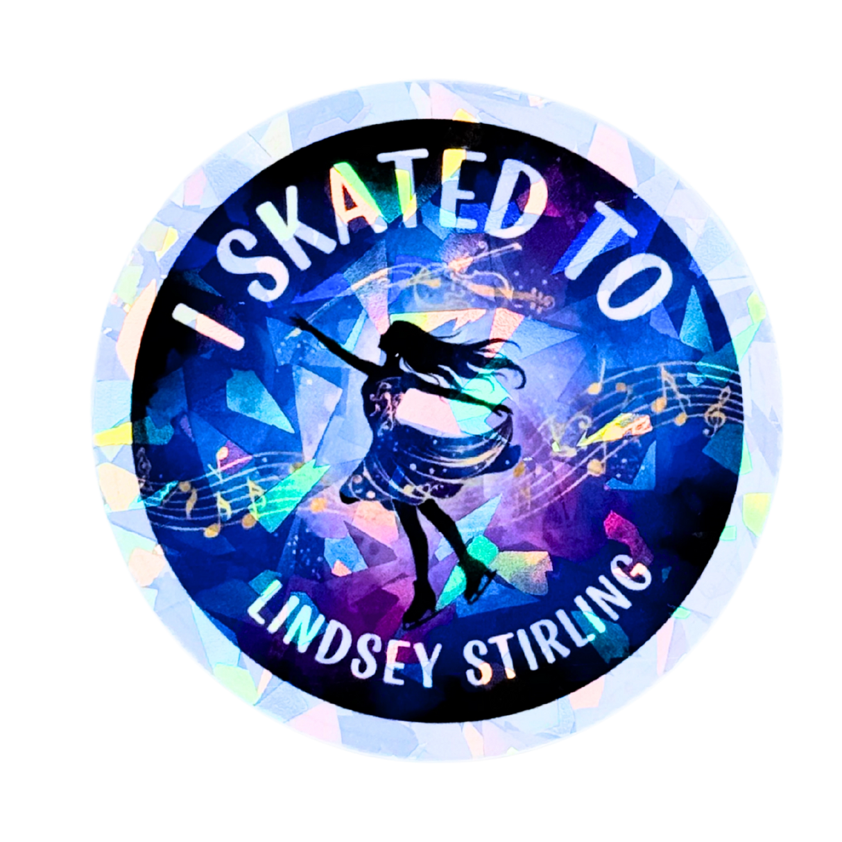 I Skated To Lindsey Stirling Cracked Ice Holo Sticker