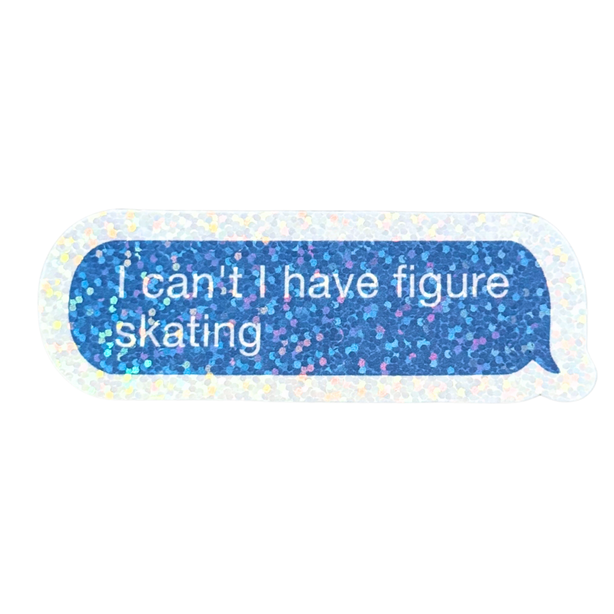 I Can't I Have Figure Skating Sparkle Stickers