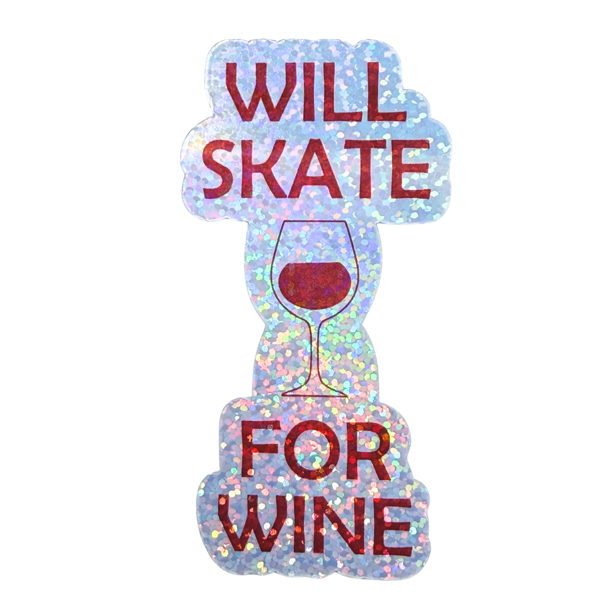 Will Skate For Wine Sparkle Holo Stickers