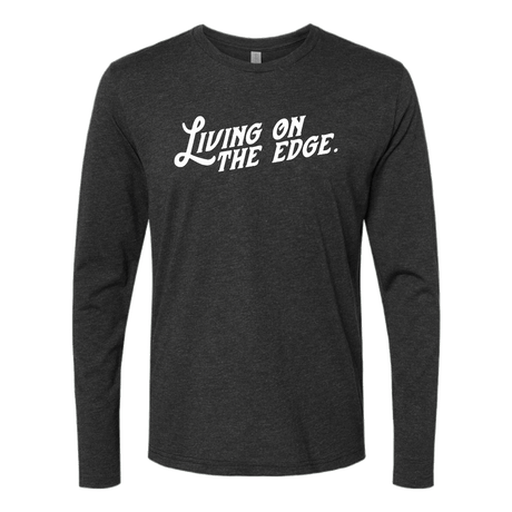 Living On The Edge Long Sleeve