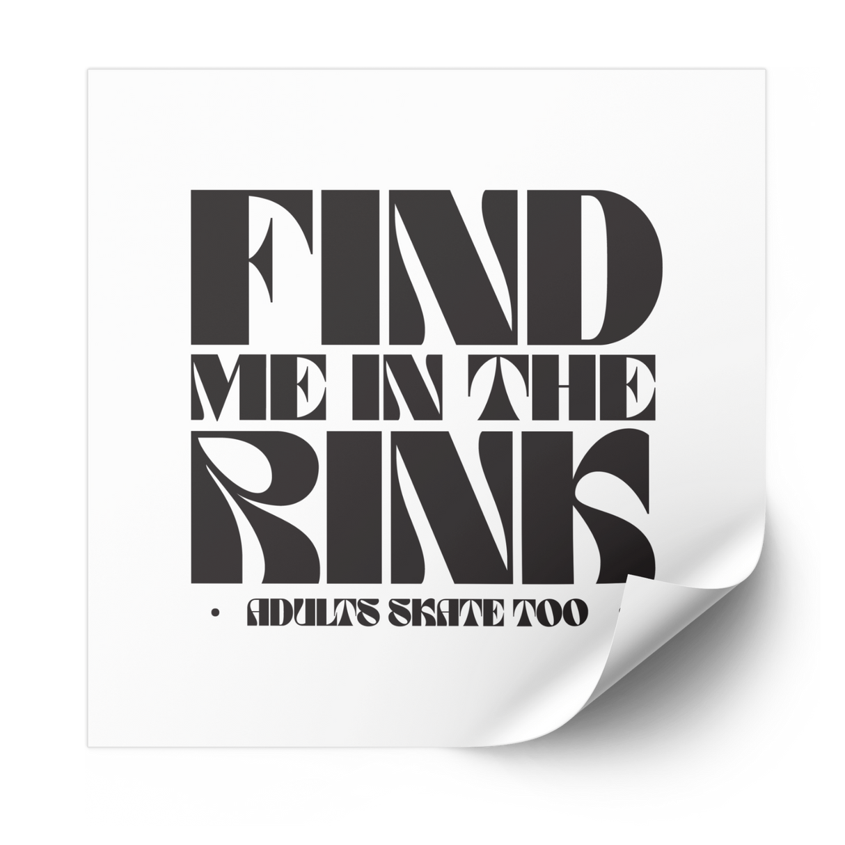 Find Me in the Rink Plastisol Heat Transfer