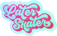Later Skater Holographic Sticker