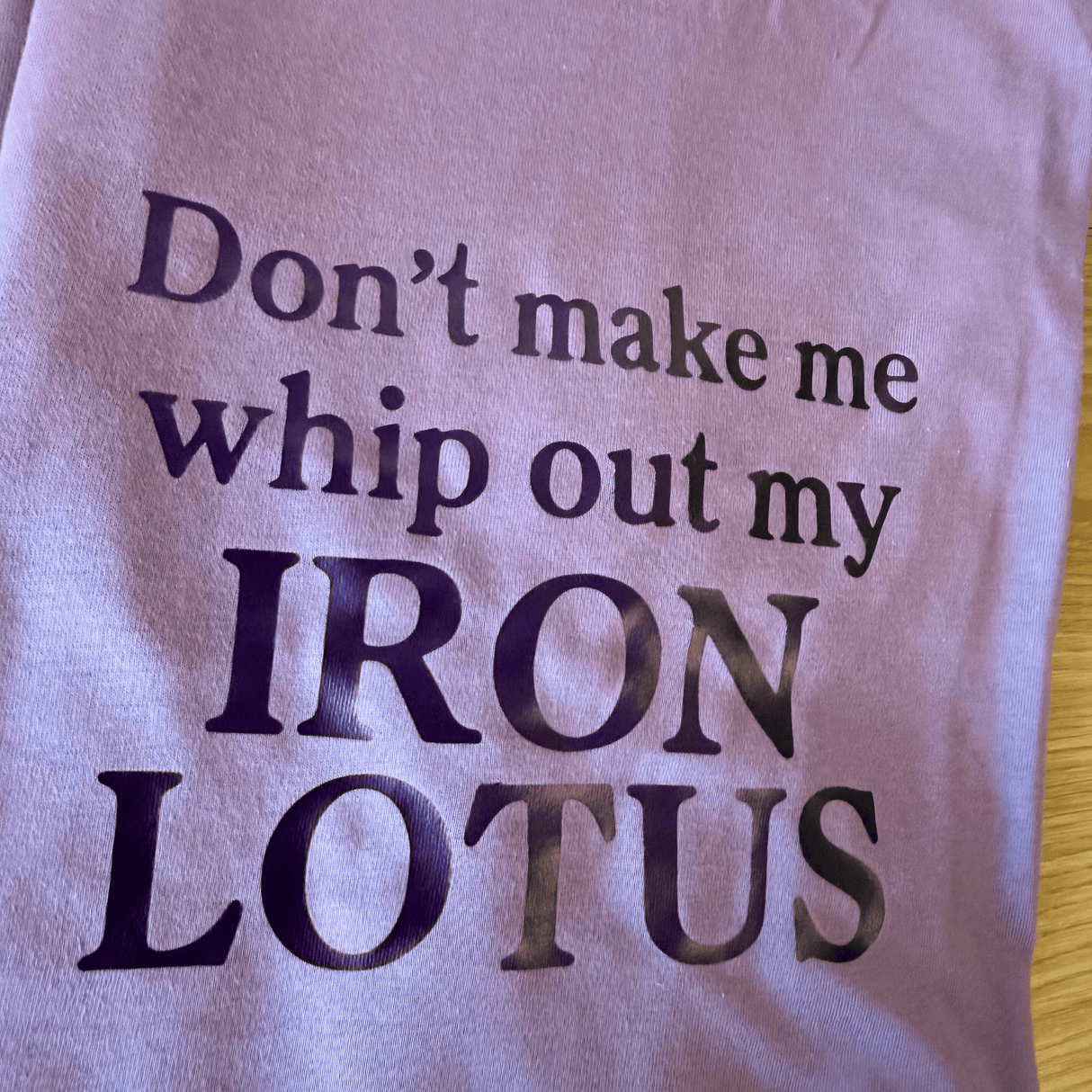 Don't Make Me Whip Out My Iron Lotus Chameleon Purple Tee - M - OneofOne