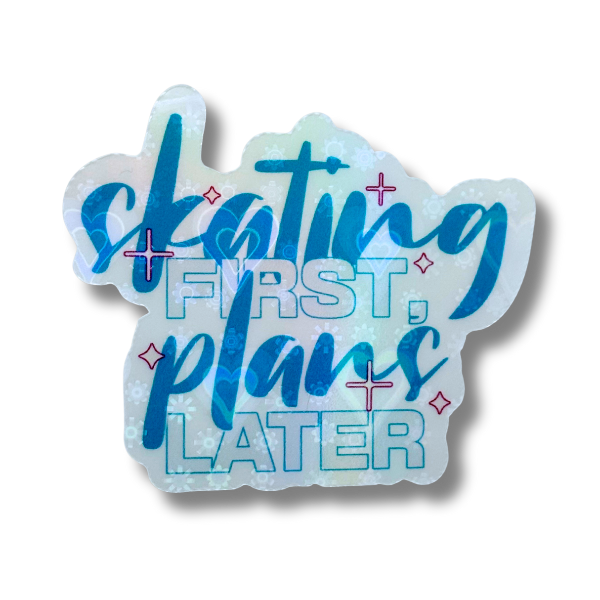 Skating First Plans Later Clear Hearts Holo Stickers - Adults Skate Too LLC