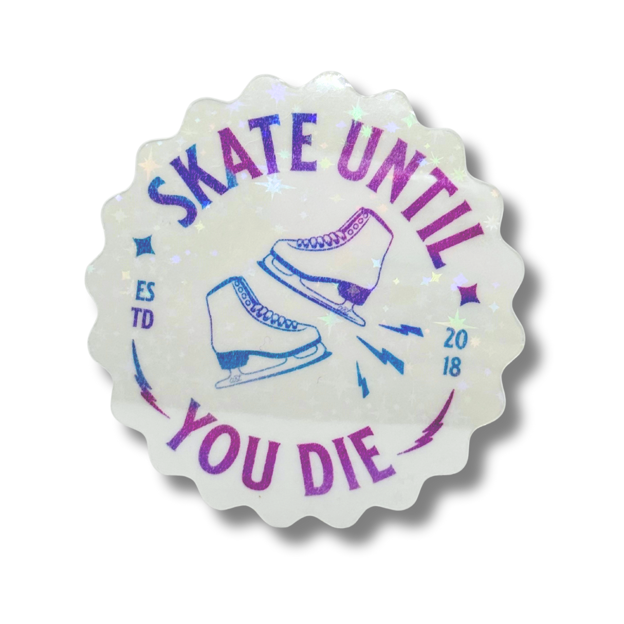 Skate Until You Die Clear Starry Holo Stickers - Adults Skate Too LLC