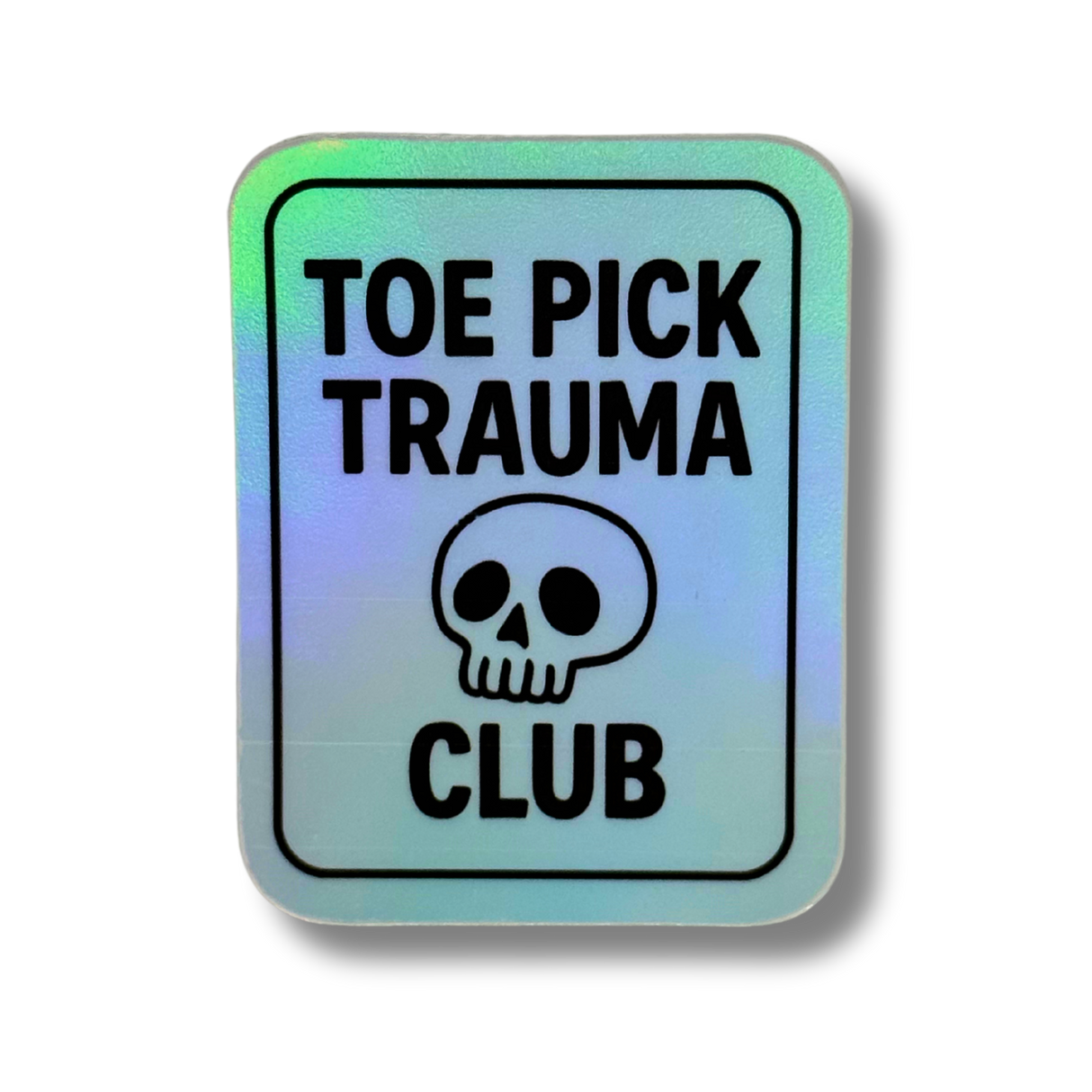 Toe Pick Trauma Club Holo Stickers
