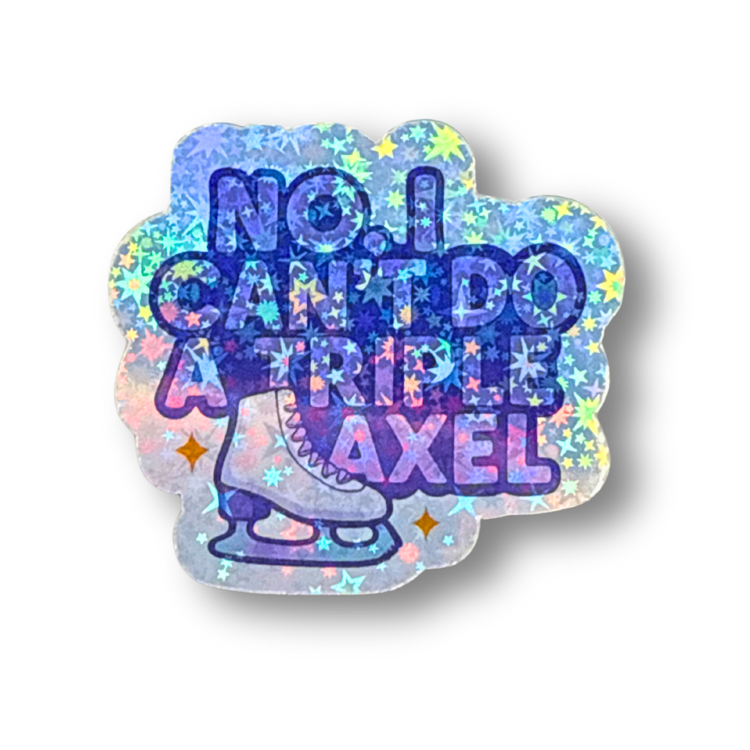 No, I Can't Do A Triple Axel Glitter Star Holo Stickers