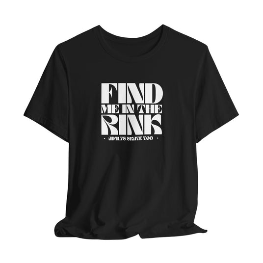 Find Me In The Rink - Adults Skate Too LLC