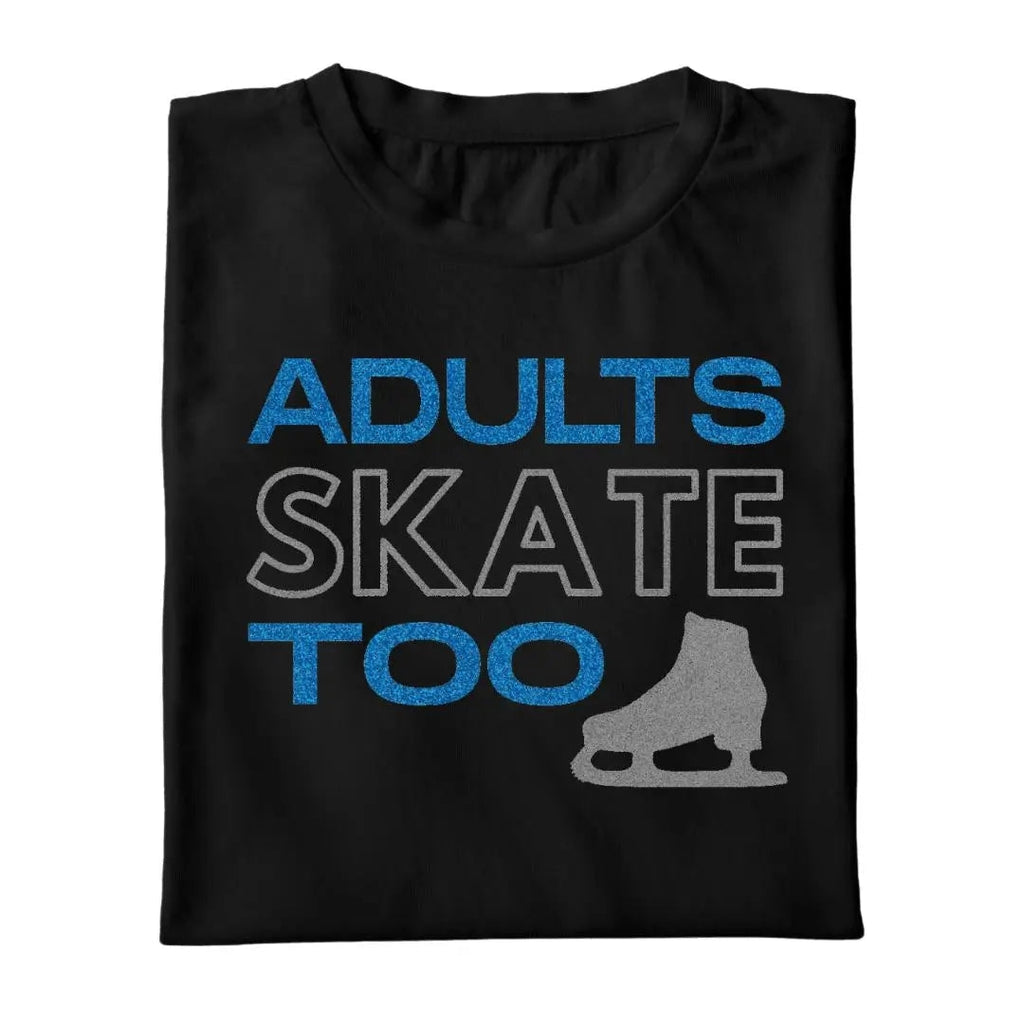 Adults Skate Too - Glitter Edition - Adults Skate Too LLC