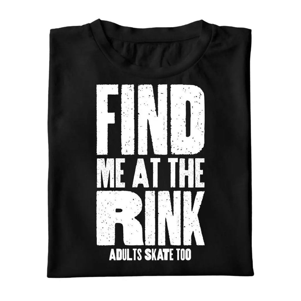 Find Me At The Rink - Adults Skate Too LLC