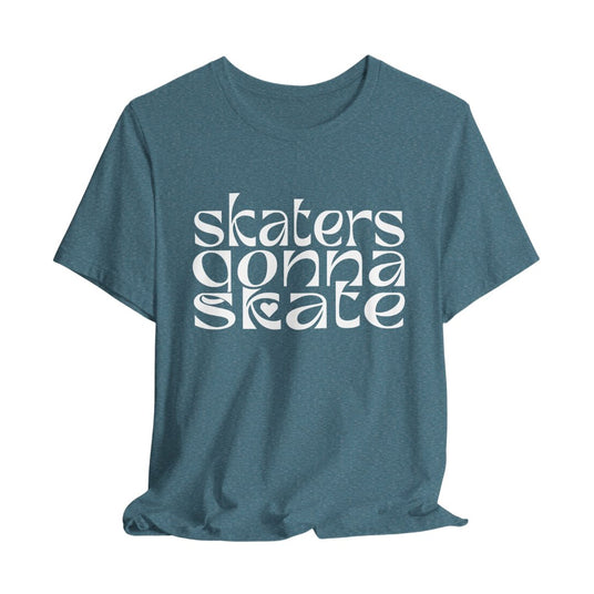 Skaters Gonna Skate - Adults Skate Too LLC