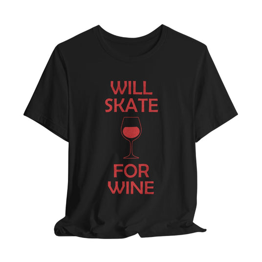 Will Skate For Wine - Adults Skate Too LLC