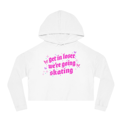 Get In Loser We're Going Skating Cropped Hoodie - Adults Skate Too LLC