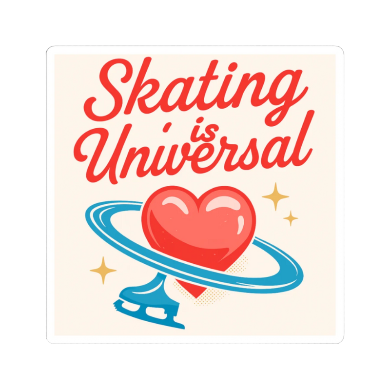 Skating is Universal Stickers - Adults Skate Too LLC
