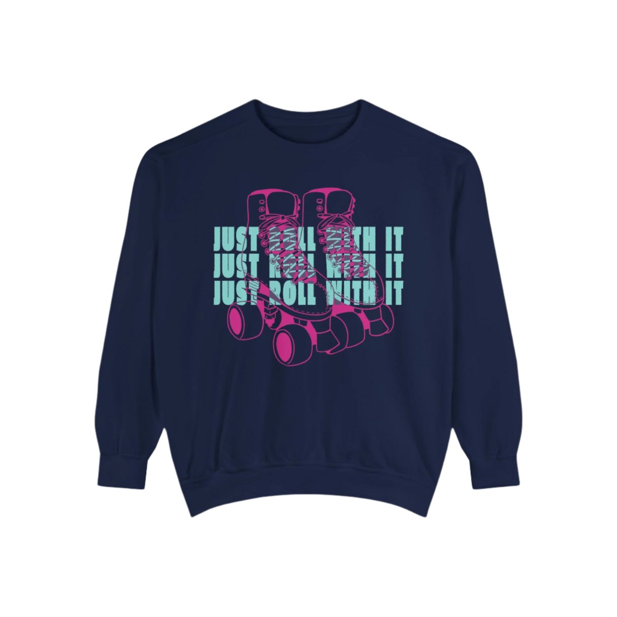 Just Roll With It Unisex Sweatshirt