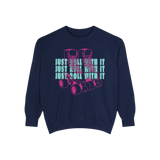 Just Roll With It Unisex Sweatshirt