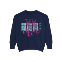 Just Roll With It Unisex Sweatshirt