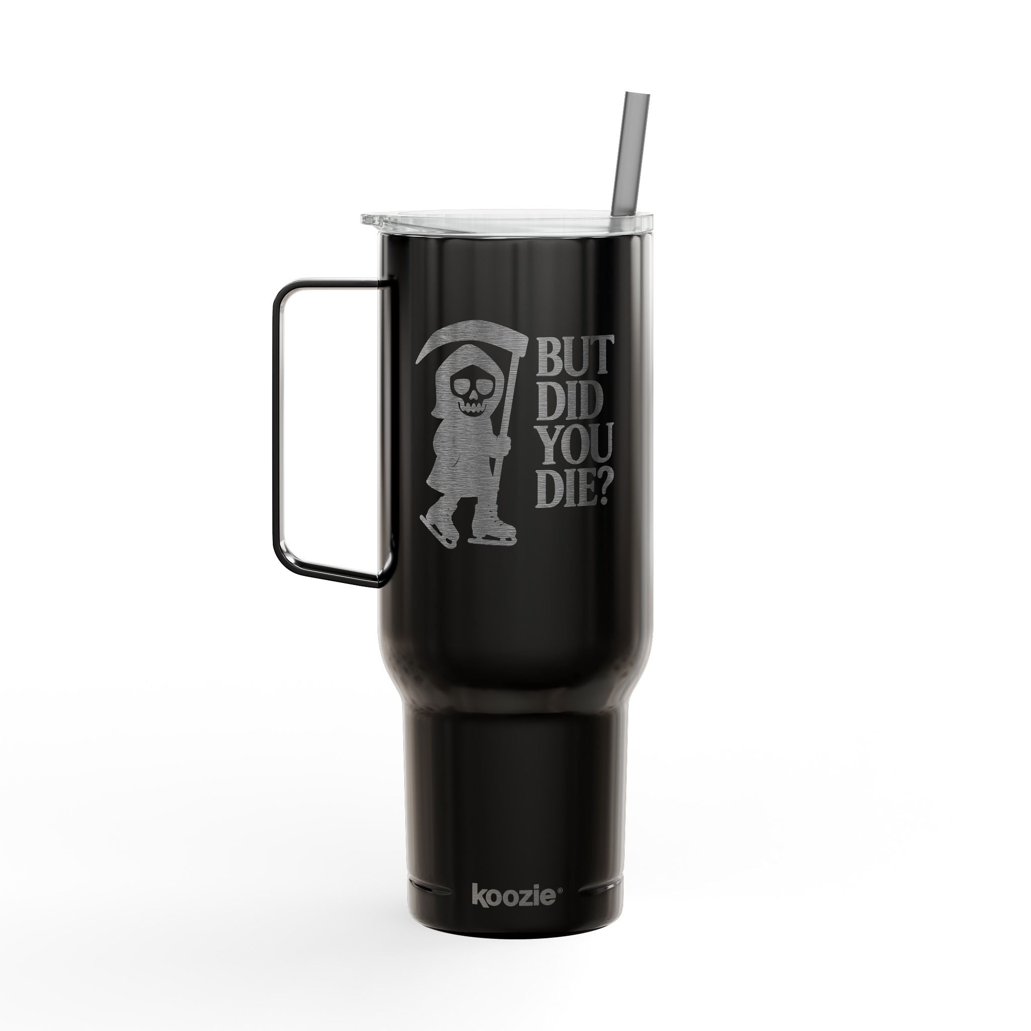 But Did You Die Reaper Insulated Tumbler, 40oz