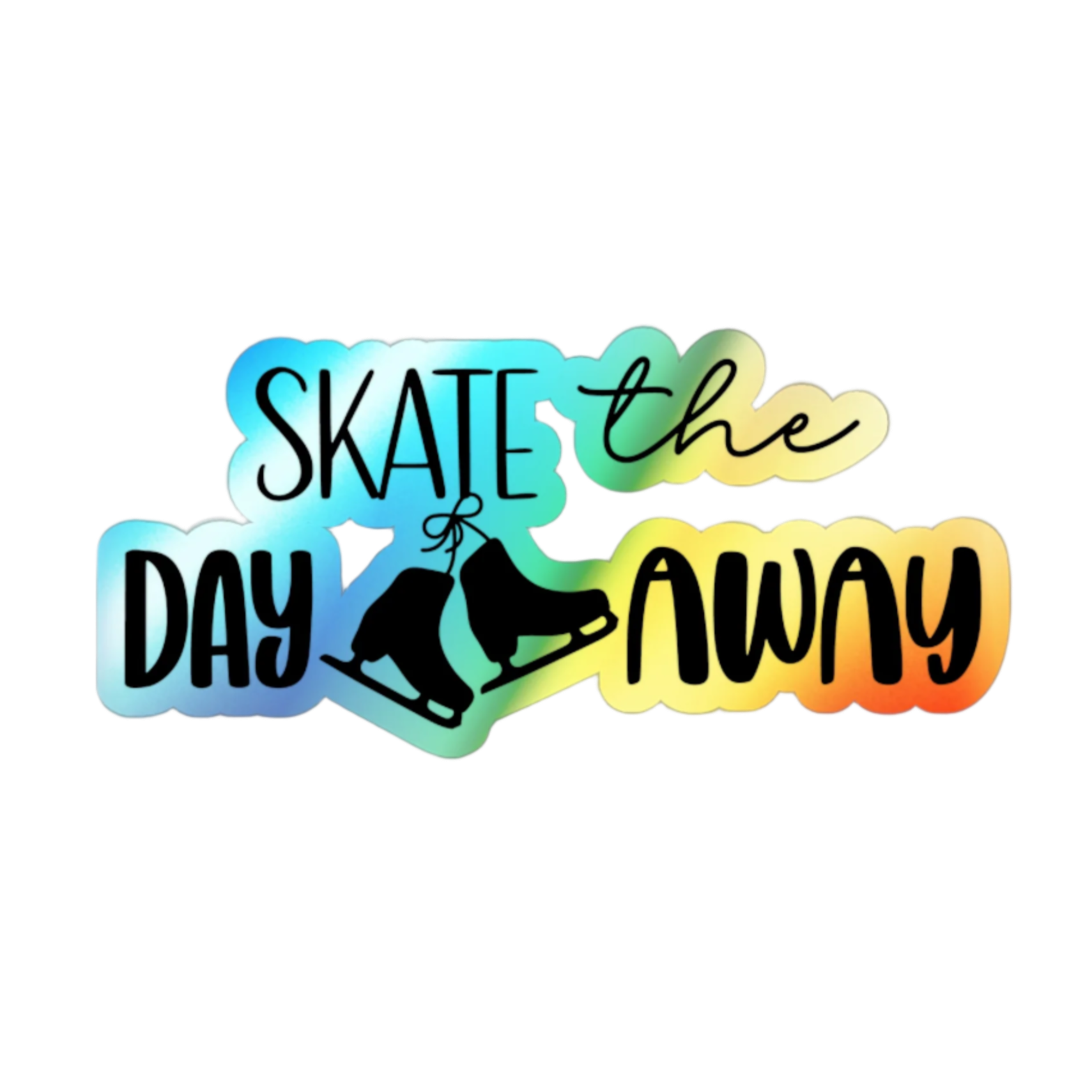 Skate the Day Away Holographic Stickers - Adults Skate Too LLC