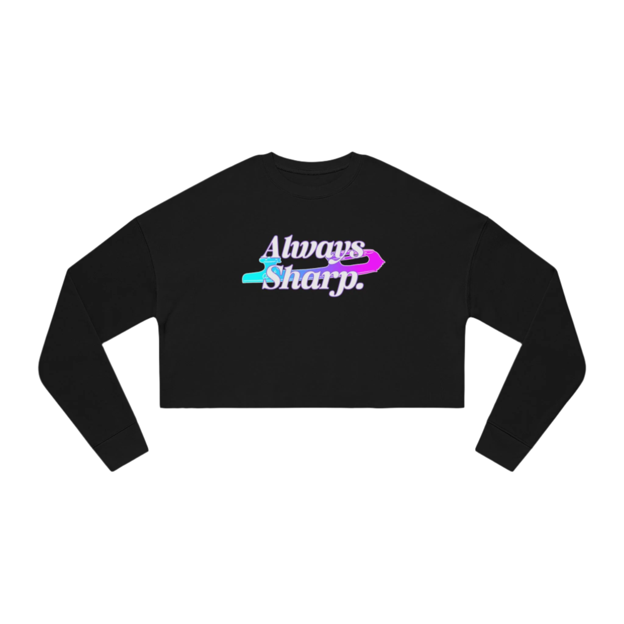 Always Sharp Women's Cropped Sweatshirt