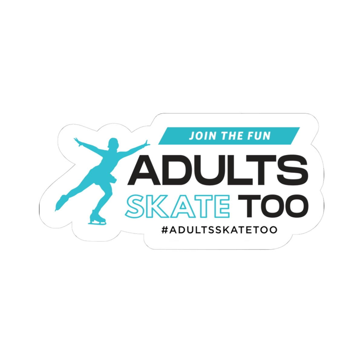 Adults Skate Too™ Sticker – Join the Fun