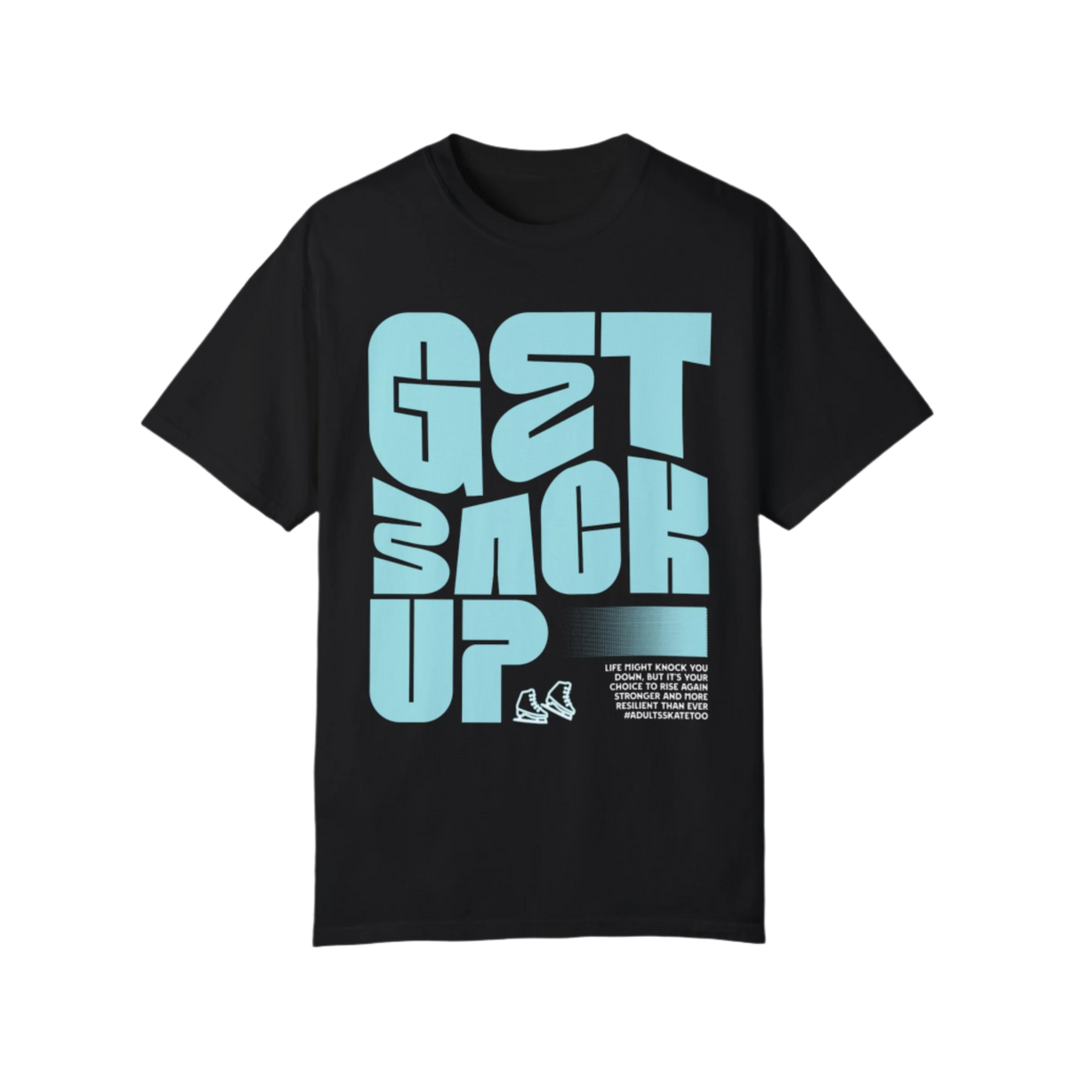 Get Back Up Unisex T-Shirt