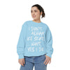 I Don't Always Skate... Unisex Sweatshirt