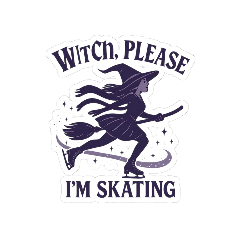 Sticker with a witch on a broomstick and text 'Witch, Please I'm Skating' on a white background