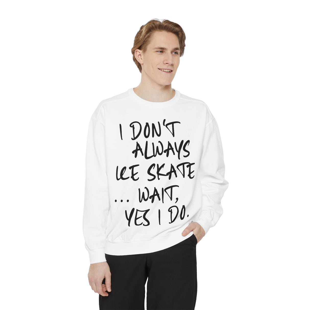 I Don't Always Skate... Unisex Sweatshirt - Adults Skate Too LLC