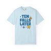Ten Falls Later T-Shirt - Adults Skate Too LLC