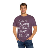 I Don't Always Ice Skate... T-Shirt - Adults Skate Too LLC